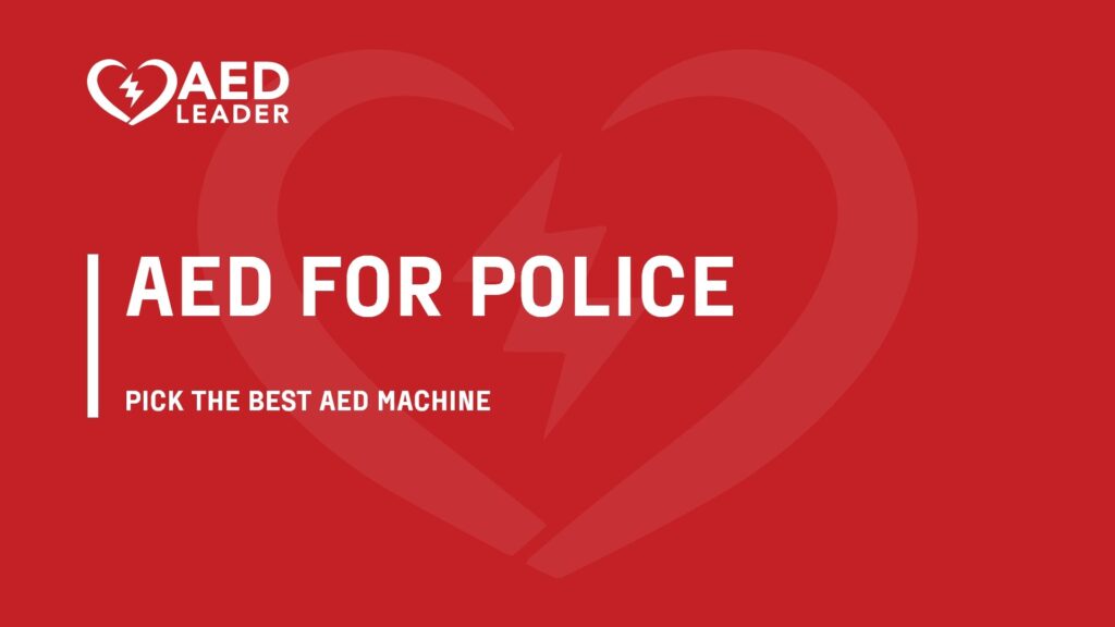 AEDs for Police - Best Defibrillators for Law Enforcement
