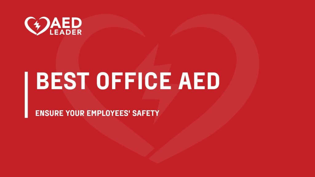 What Is the Best AED for Office Use in 2023
