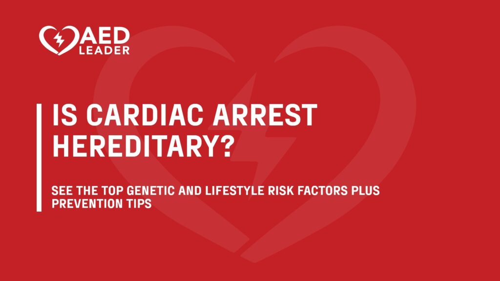 Is Cardiac Arrest Hereditary?