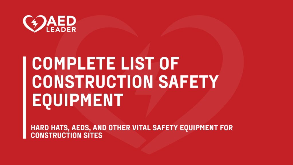 The Complete List of Essential Construction Safety Equipment