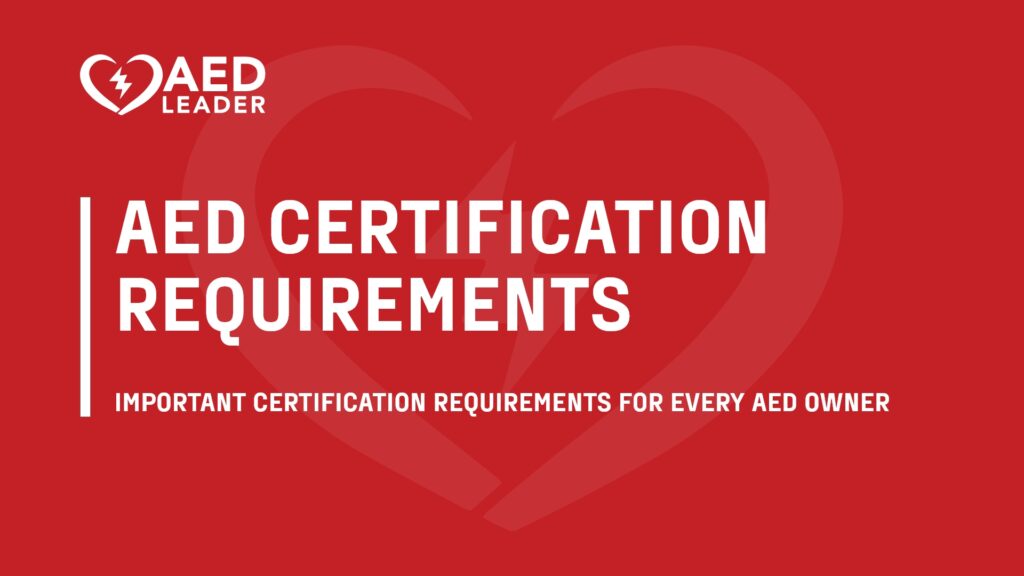 Important Certification Requirements for Every AED Owner