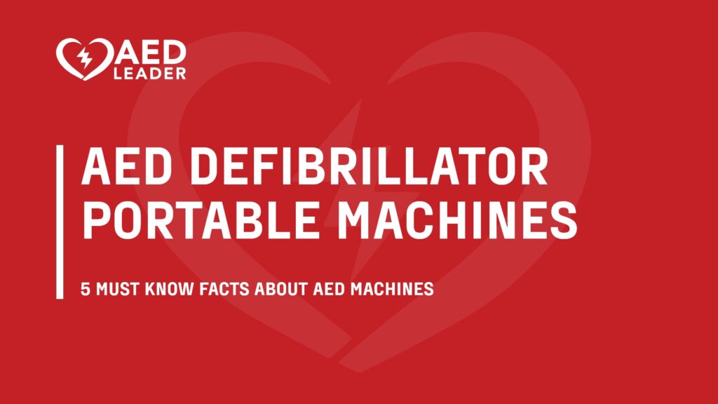 5 Must-Know Facts About AED Defibrillator Portable Machines
