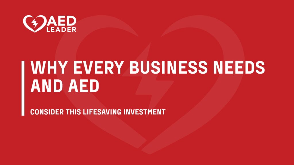 Why Every Business Needs an AED A Lifesaving Investment