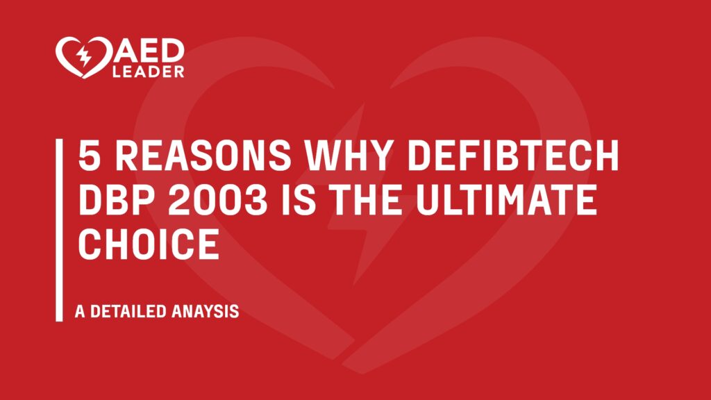 5 Reasons Why the Defibtech DBP 2003 is the Ultimate Portable Defibrillator for Emergency